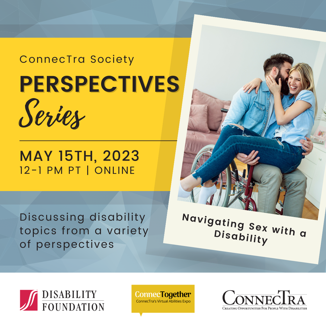 Perspective Series: Navigating Sex with a Disability. Man and Woman hugging in wheelchair. Disability Foundation Logo. ConnecTogether Logo. ConnecTra Logo.